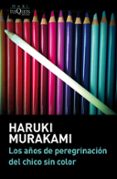 los años de peregrinacion del chico sin color-haruki murakami-9788483839232 los años de peregrinacion del chico sin color-haruki murakami-9788483839232