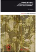 los voluntarios latinoamericanos en la guerra civil española (col. la luz de la memoria nº6)-gino baumann-9788484276432 los voluntarios latinoamericanos en la guerra civil española (col. la luz de la memoria nº6)-gino baumann-9788484276432