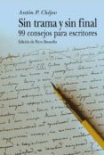 sin trama y sin final: 99 consejos para escritores-anton pavlovich chejov-9788484282532 sin trama y sin final: 99 consejos para escritores-anton pavlovich chejov-9788484282532
