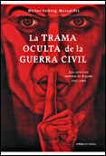 la trama oculta de la guerra civil: los servicios secretos en esp aña 1931-1945-manuel ros agudo-morten heiberg-9788484327332 la trama oculta de la guerra civil: los servicios secretos en esp aña 1931-1945-manuel ros agudo-morten heiberg-9788484327332
