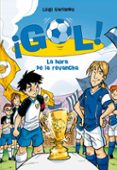 ¡gol! 10: la hora de la revancha-luigi garlando-9788484417132 ¡gol! 10: la hora de la revancha-luigi garlando-9788484417132