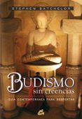 budismo sin creencias: guia contemporanea para despertar-stephen batchelor-9788484451532 budismo sin creencias: guia contemporanea para despertar-stephen batchelor-9788484451532