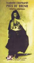 pais de arena: relatos argelinos (2ª ed.i-isabelle eberhardt-9788487198632 pais de arena: relatos argelinos (2ª ed.i-isabelle eberhardt-9788487198632