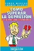 como superar la depresion-pedro moreno gea-carmen blanco sanchez-9788489672932 como superar la depresion-pedro moreno gea-carmen blanco sanchez-9788489672932