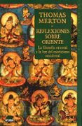 reflexiones sobre oriente: la filosofia oriental a la luz del mis ticismo occidental-thomas merton-9788489920132 reflexiones sobre oriente: la filosofia oriental a la luz del mis ticismo occidental-thomas merton-9788489920132