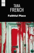 faithful place-tana french-9788490064832 faithful place-tana french-9788490064832