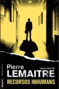 recursos inhumans-pierre lemaitre-9788490267332 recursos inhumans-pierre lemaitre-9788490267332