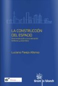 la construccion del espacio-luciano parejo alfonso-9788490338032 la construccion del espacio-luciano parejo alfonso-9788490338032