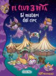 el club 3 beta: el misteri del circ-roberto pavanello-9788490576632 el club 3 beta: el misteri del circ-roberto pavanello-9788490576632