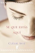 sé que estás aquí (ebook)-clelie avit-9788490693032 sé que estás aquí (ebook)-clelie avit-9788490693032