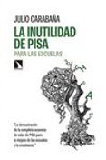 la inutilidad del informe pisa-julio carabaña-9788490970232 la inutilidad del informe pisa-julio carabaña-9788490970232