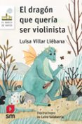 el dragon que queria ser violinista-luisa villar liebana-9788491077732 el dragon que queria ser violinista-luisa villar liebana-9788491077732