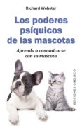 los poderes psiquicos de las mascotas: aprenda a comunicarse con su mascota-richard webster-9788491112532 los poderes psiquicos de las mascotas: aprenda a comunicarse con su mascota-richard webster-9788491112532
