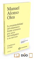 la responsabilidad del empresario frente a terceros por actos del trabajador a su servicio-manuel alonso olea-9788491359432 la responsabilidad del empresario frente a terceros por actos del trabajador a su servicio-manuel alonso olea-9788491359432