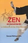zen en movimiento: la sabiduria de las artes marciales-richard kim-9788492484232 zen en movimiento: la sabiduria de las artes marciales-richard kim-9788492484232
