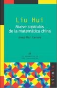 liu hui: nueve capitulos de las matematicas chinas-josep pla i carrera-9788492493432 liu hui: nueve capitulos de las matematicas chinas-josep pla i carrera-9788492493432