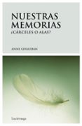 nuestras memorias: ¿ carceles o alas ?-anne givaudan-9788492545032 nuestras memorias: ¿ carceles o alas ?-anne givaudan-9788492545032