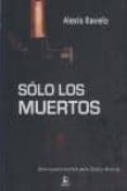 solo los muertos (serie eladio monroy 2)-alexis ravelo-9788492628032 solo los muertos (serie eladio monroy 2)-alexis ravelo-9788492628032