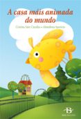 a casa mais animada do mundo-cristina saez cazallas-9788492630332 a casa mais animada do mundo-cristina saez cazallas-9788492630332
