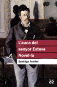 l auca del senyor esteve-santiago rusiñol-9788492672332 l auca del senyor esteve-santiago rusiñol-9788492672332