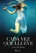 cada vez que llueve-lisa de jong-9788492916832 cada vez que llueve-lisa de jong-9788492916832