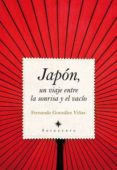 japon, un viaje entre la sonrisa y el vacio-fernando gonzalez viñas-9788492924332 japon, un viaje entre la sonrisa y el vacio-fernando gonzalez viñas-9788492924332