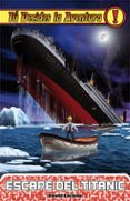 tu decides la aventura nº 17 escape del titanic 6ªed-david lozano-9788492939732 tu decides la aventura nº 17 escape del titanic 6ªed-david lozano-9788492939732