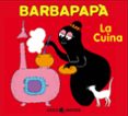 barbapapa: la cuina-annette tison-talus taylor-9788493534332 barbapapa: la cuina-annette tison-talus taylor-9788493534332
