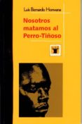 nosotros matamos al perro-tiñoso-luis bernardo honwana-9788493638832 nosotros matamos al perro-tiñoso-luis bernardo honwana-9788493638832