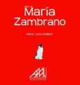 maria zambrano: vida de maria zambrano-maria luisa maillard garcia-9788493641832 maria zambrano: vida de maria zambrano-maria luisa maillard garcia-9788493641832