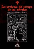 la profecia del campo de las estrellas-antonio galera gracia-9788494007132 la profecia del campo de las estrellas-antonio galera gracia-9788494007132