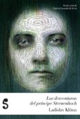 las desventuras del príncipe sternenhoch-ladislav klima-9788494015632 las desventuras del príncipe sternenhoch-ladislav klima-9788494015632