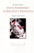 sylvia panhurst, sufragista y socialista-eva palomo cermeño-9788494295232 sylvia panhurst, sufragista y socialista-eva palomo cermeño-9788494295232