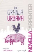 la granja urbana-novella carpenter-9788494367632 la granja urbana-novella carpenter-9788494367632