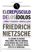 el crepusculo de los idolos-friedrich nietzsche-9788494446832 el crepusculo de los idolos-friedrich nietzsche-9788494446832