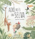 això no és una selva-susanna isern-rocio bonilla-9788494603532 això no és una selva-susanna isern-rocio bonilla-9788494603532