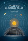 aragon en el sistema solar-carlos garces manau-9788494766732 aragon en el sistema solar-carlos garces manau-9788494766732