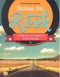 rutas del rock-ezio guaitamacchi-9788494826832 rutas del rock-ezio guaitamacchi-9788494826832