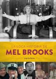 la loca historia de mel brooks-jorge san roman-9788494944932 la loca historia de mel brooks-jorge san roman-9788494944932