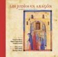 los judios en aragon (libro + cd)-9788495116932 los judios en aragon (libro + cd)-9788495116932