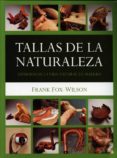 tallas de la naturaleza-frank fox-wilson-9788495376732 tallas de la naturaleza-frank fox-wilson-9788495376732