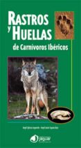 rastros y huellas de carnivoros ibericos-angel iglesias izquierdo-9788496423732 rastros y huellas de carnivoros ibericos-angel iglesias izquierdo-9788496423732