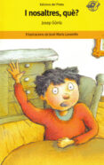 i nosaltres, que?-jose maria lavarello-josep gorriz-9788496569232 i nosaltres, que?-jose maria lavarello-josep gorriz-9788496569232