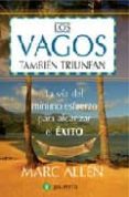 los vagos tambien triunfan: la via del minimo esfuerzo para alcan zar el exito-marc allen-9788496665132 los vagos tambien triunfan: la via del minimo esfuerzo para alcan zar el exito-marc allen-9788496665132