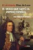el vasco que salvo al imperio español-jose manuel rodriguez-9788496840232 el vasco que salvo al imperio español-jose manuel rodriguez-9788496840232