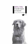 adios, toby: cuando muere tu mascota-gary kowalski-9788496981232 adios, toby: cuando muere tu mascota-gary kowalski-9788496981232