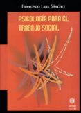 psicologia para el trabajo social-francisco lara sanchez-9788497001632 psicologia para el trabajo social-francisco lara sanchez-9788497001632