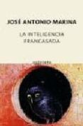 la inteligencia fracasada-jose antonio marina-9788497110532 la inteligencia fracasada-jose antonio marina-9788497110532