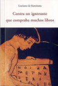 contra un ignorante que compraba muchos libros-luciano de samosata-9788497168632 contra un ignorante que compraba muchos libros-luciano de samosata-9788497168632