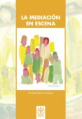 la mediacion en escena-trinidad bernal samper-9788497274432 la mediacion en escena-trinidad bernal samper-9788497274432